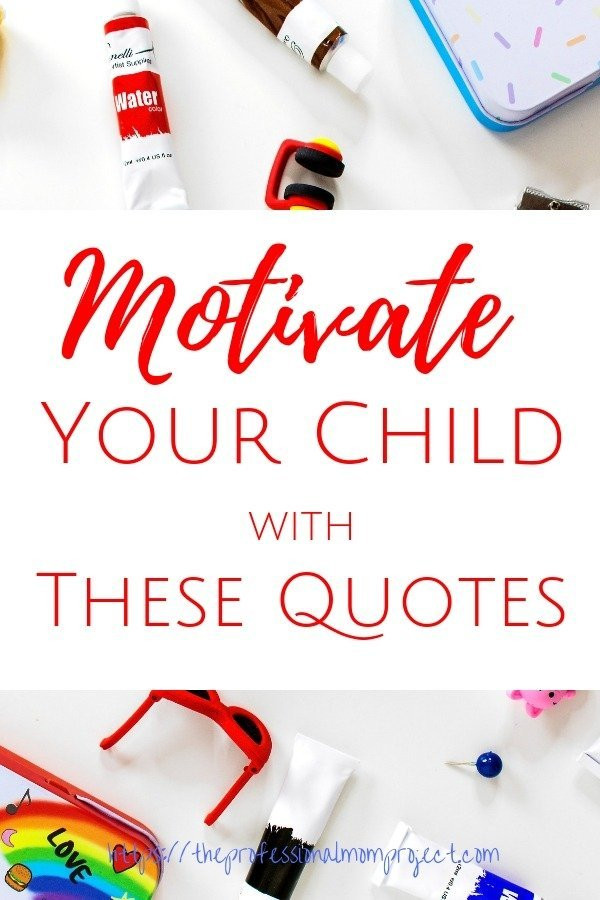 Kid Motivational Quotes
 The Best Motivational Quotes for Kids