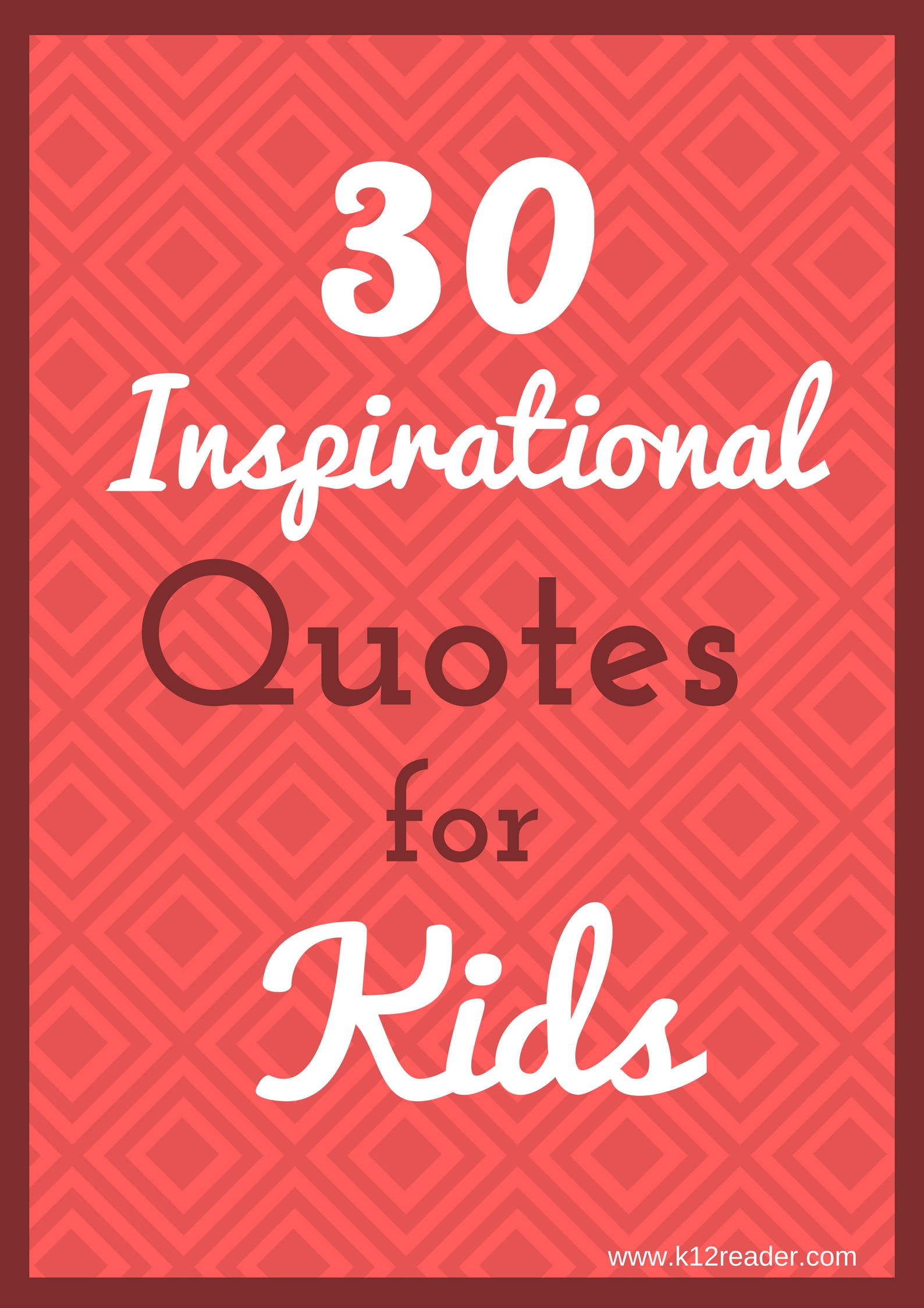 Kid Motivational Quotes
 30 Inspirational Quotes for Kids
