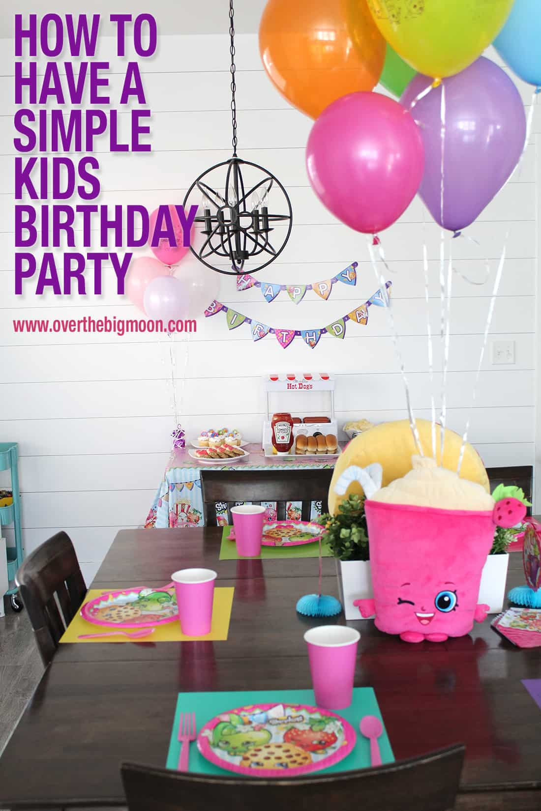 Kids Birthday Decor
 How to Have a Simple Kids Birthday Party Over The Big Moon
