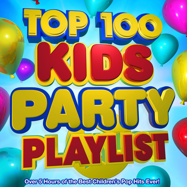 Kids Party Song List
 Top 100 Kids Party Playlist Over 5 Hours of the Best