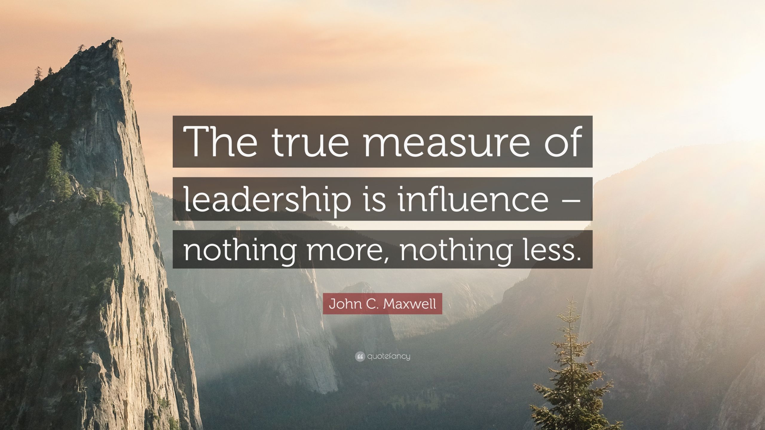 Leadership Is Influence Quote
 John C Maxwell Quotes 100 wallpapers Quotefancy