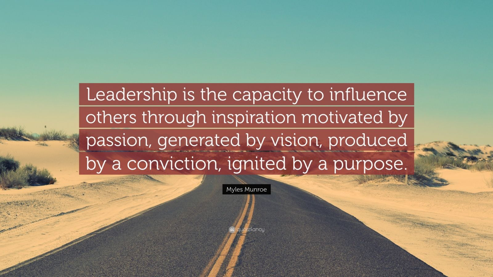 Leadership Is Influence Quote
 Myles Munroe Quote “Leadership is the capacity to
