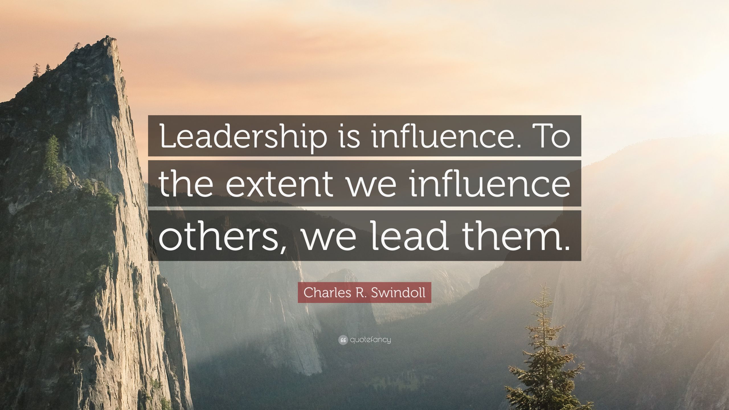Leadership Is Influence Quote
 Charles R Swindoll Quotes 100 wallpapers Quotefancy