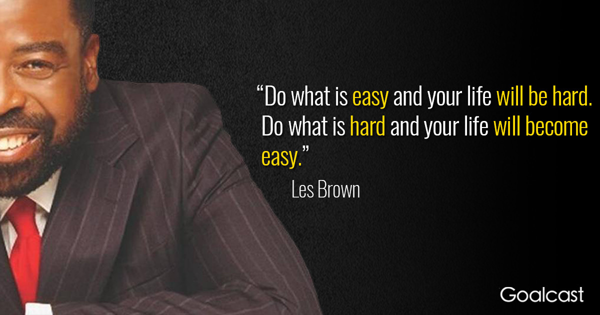 Les Brown Motivational Quotes
 21 Les Brown Quotes to Achieve More
