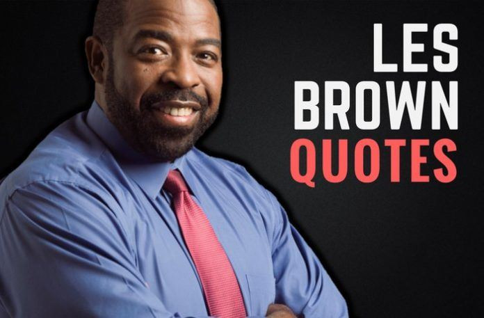 Les Brown Motivational Quotes
 37 Motivational Les Brown Quotes on Living Your Dreams