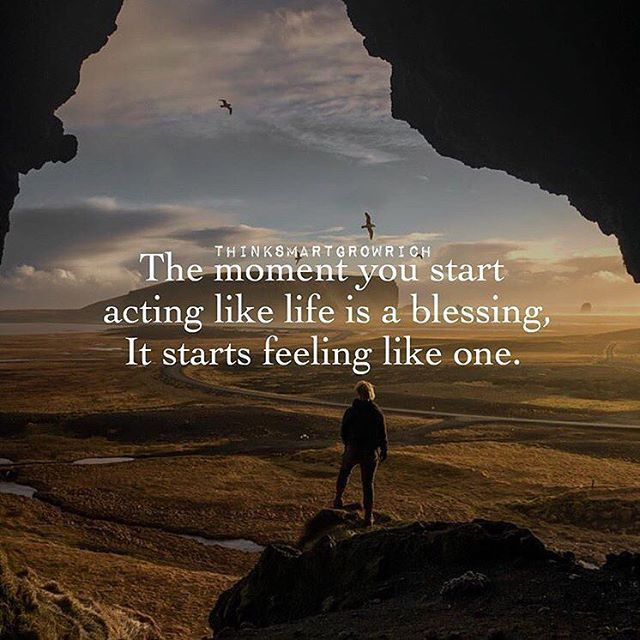 Life Is A Blessing Quotes
 The Moment You Start Acting Like Life Is A Blessing
