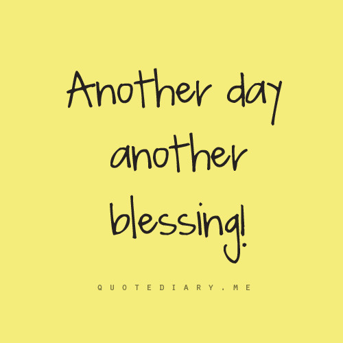 Life Is A Blessing Quotes
 Quotes about Life is a blessing 105 quotes