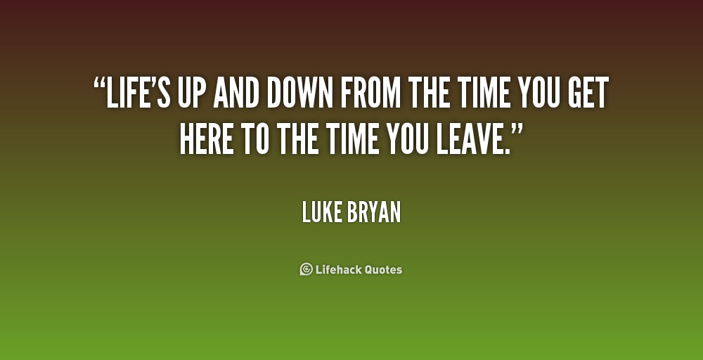 Life Ups And Down Quotes
 Quotes About Ups And Downs In Life QuotesGram