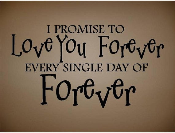 Love Forever Quotes
 Items similar to QUOTE I promose to love you forever