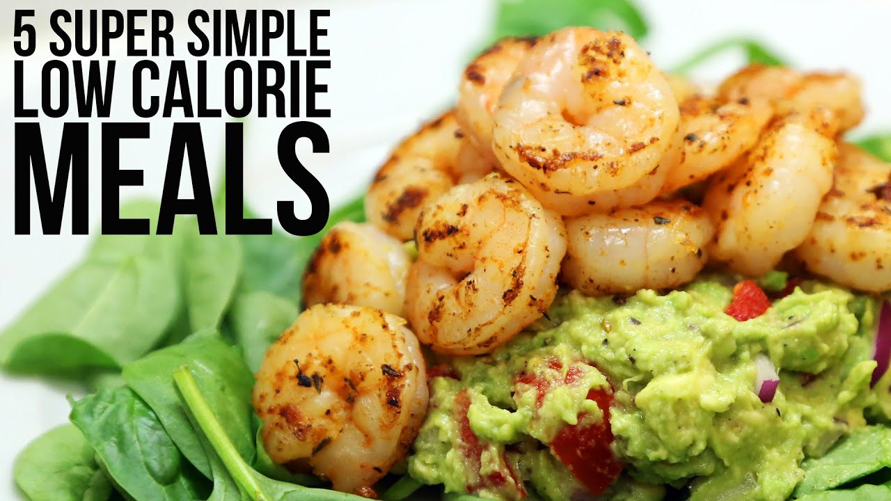 Low Calorie Recipes For Dinner
 5 Super Simple Low Calorie Meals