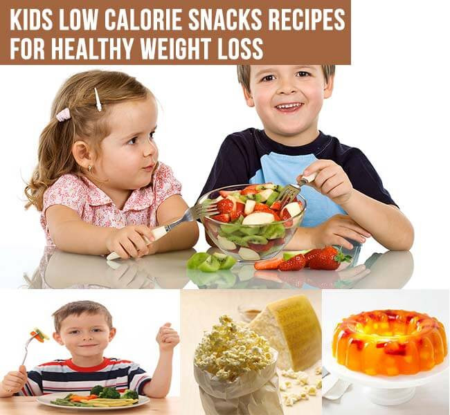 Low Calorie Snacks Recipes
 Kids Low Calorie Snacks Recipes for Healthy Weight Loss