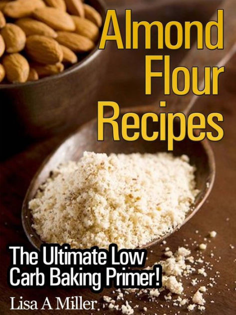 Low Carb Cake Recipes Almond Flour
 Almond Flour Recipes The Ultimate Low Carb Baking Primer