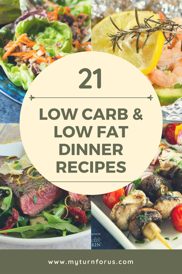 Low Carb Low Fat Dinners
 21 Low Fat Recipes and Low Carb Recipes My Turn for Us