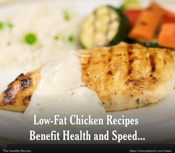 Low Cholesterol Chicken Breast Recipes
 Low Fat Chicken Recipes Benefit Health and Speed Weight Loss