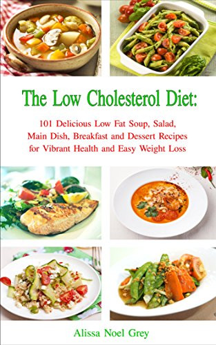 Low Cholesterol Diet Recipes
 The Low Cholesterol Diet 101 Delicious Low Fat Soup