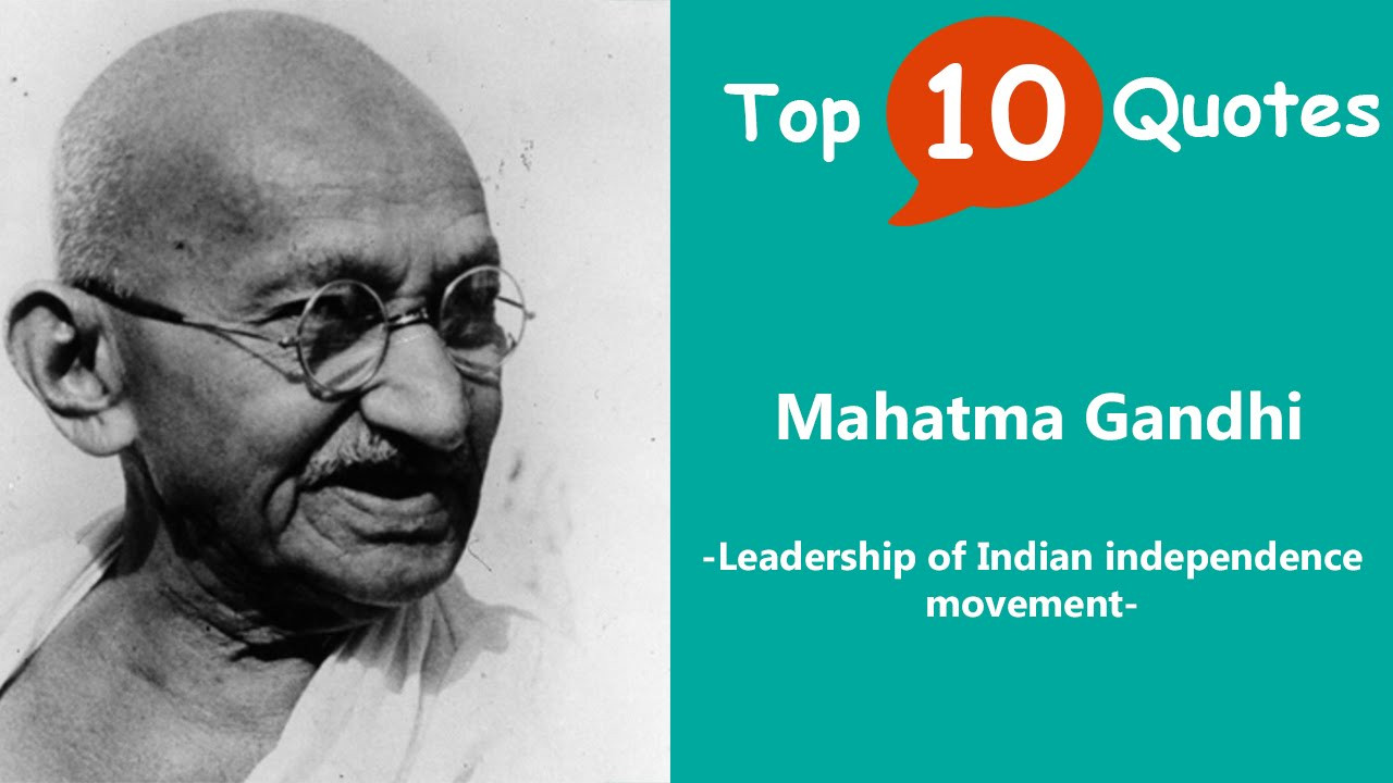Mahatma Gandhi Quotes On Leadership
 Top 10 Inspiring Quotes from Mahatma Gandhi Leadership of