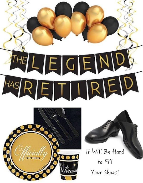 Male Retirement Party Ideas
 "It Will Be Hard to Fill Your Shoes" Retirement Party
