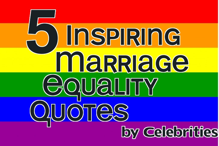 Marriage Equality Quotes
 Vivere Liberi Five Inspiring Marriage Equality Quotes by