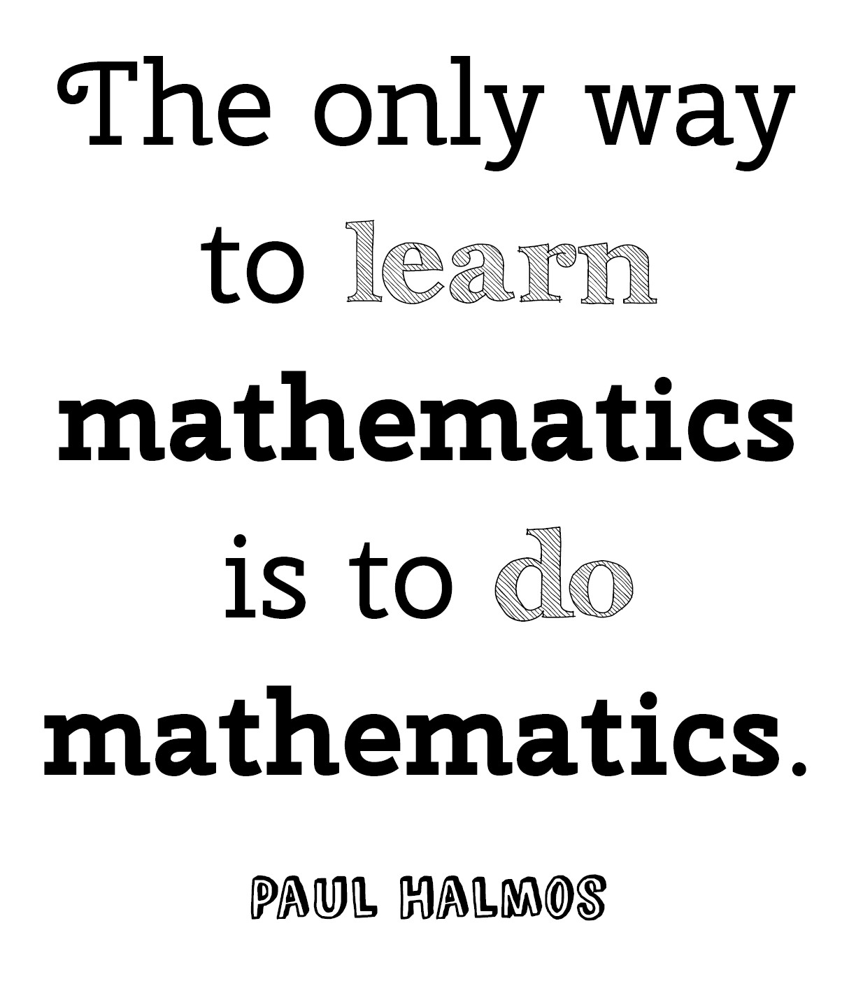 Mathematics Quotes For Kids
 Math = Love More Free Math and Non Math Quote Posters