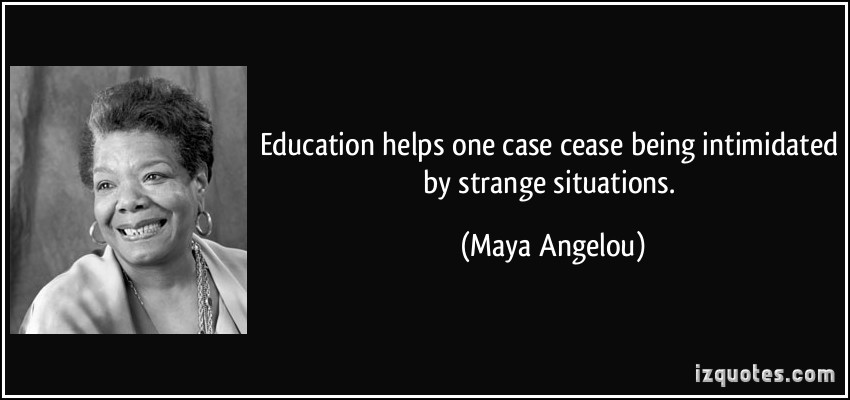 Maya Angelou Quotes About Education
 Maya Angelou’s Contribution to Education