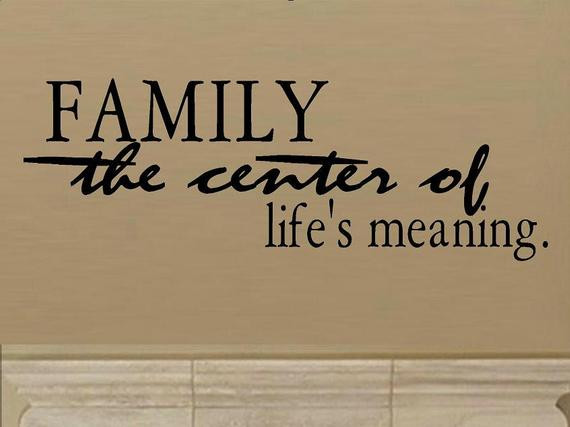 Meaning Of Family Quote
 Family the center of lifes meaning wall decal WD living room