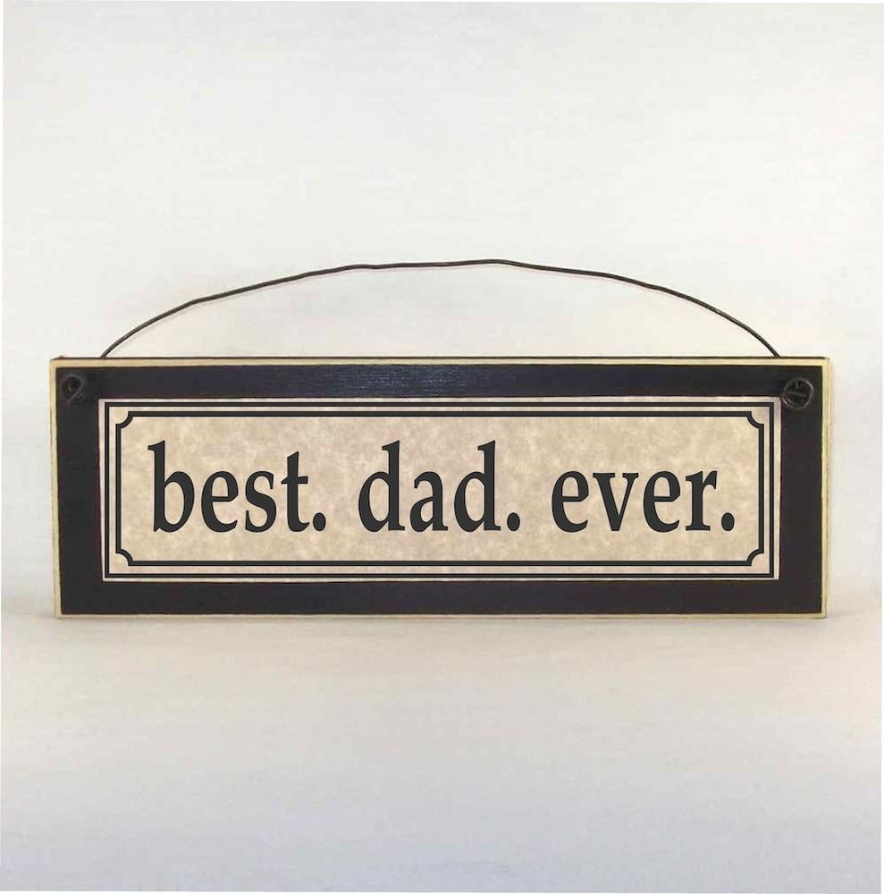 Men'S Father'S Day Gift Ideas
 best dad ever sign plaque made in the USA Father s Day