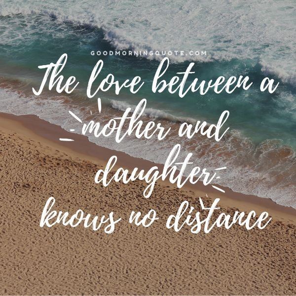 Mother And Daughter Love Quote
 100 Inspiring Mother Daughter Quotes