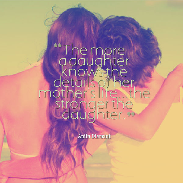 Mother And Daughter Love Quote
 50 Inspiring Mother Daughter Quotes with