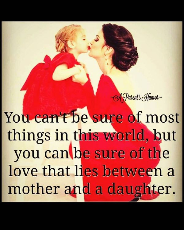 Mother And Daughter Love Quote
 Best Mother and Daughter Quotes