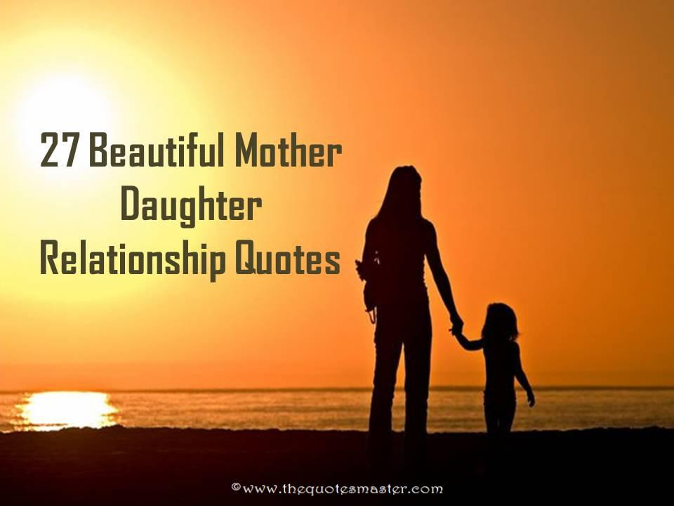 Mother And Daughter Love Quote
 27 Beautiful Mother Daughter Relationship Quotes