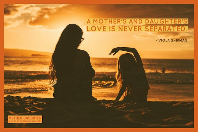Mother And Daughter Love Quote
 Mother Daughter Quotes For Reflection & Inspiration