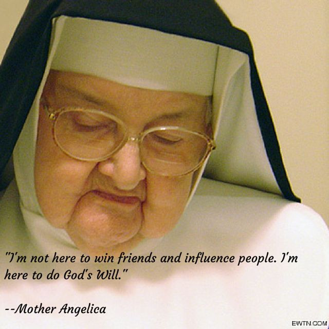 Mother Angelica Quote
 1000 images about Mother Angelica Great Quotes on Pinterest