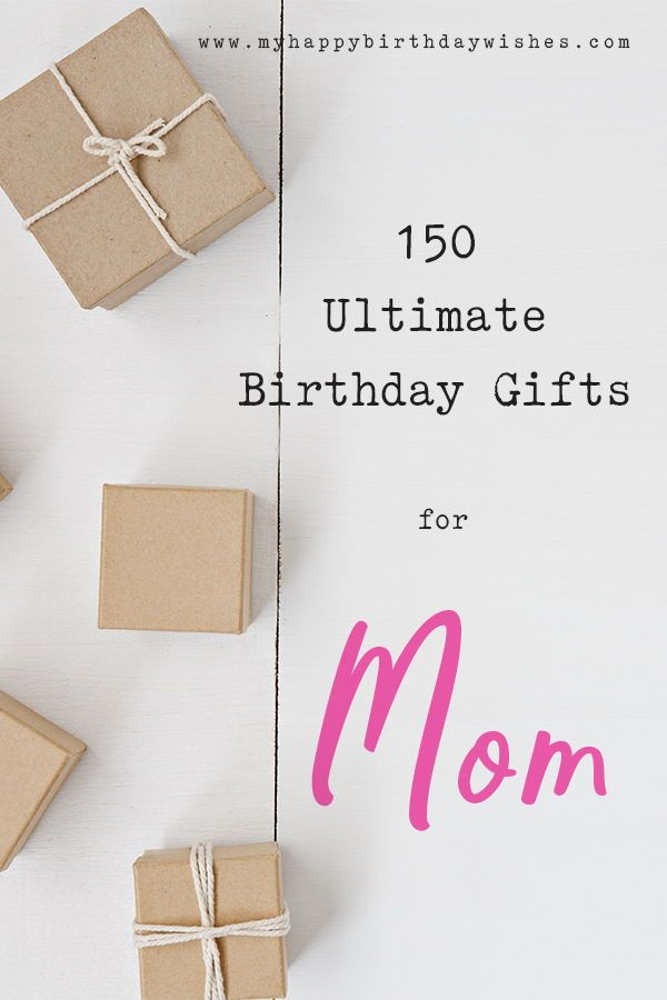 Mother Birthday Gift Ideas
 Birthday Gifts For Mom The Ultimate 150 Birthday Gift