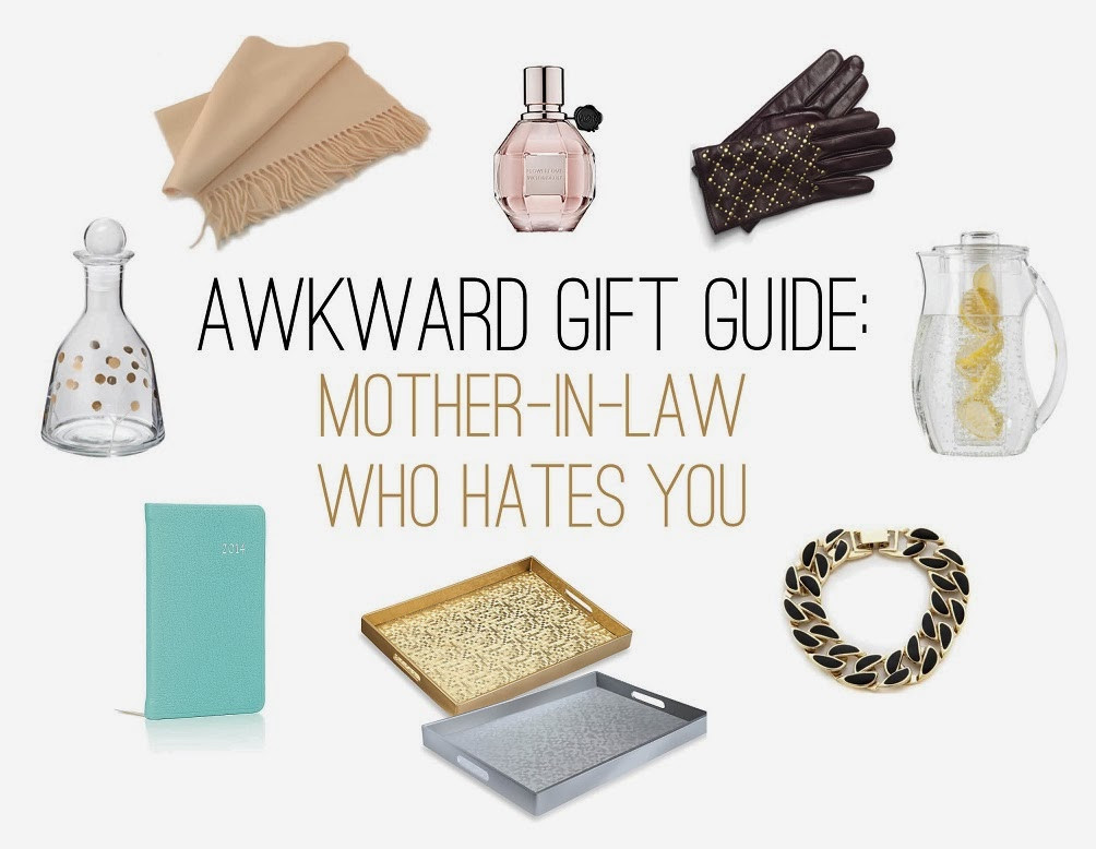 Mother In Law Gift Ideas
 The Awkward Gift Guide The Mother In Law Who Hates You