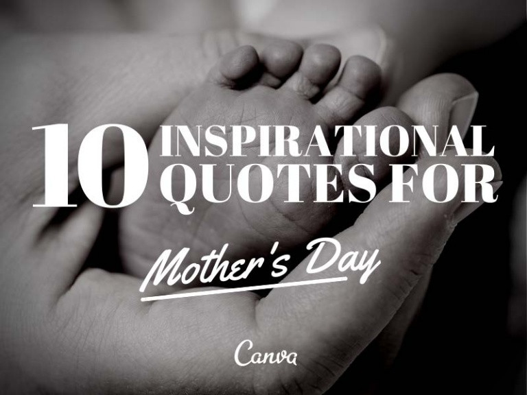 Mother Inspirational Quote
 10 Inspirational Quotes for Mother s Day