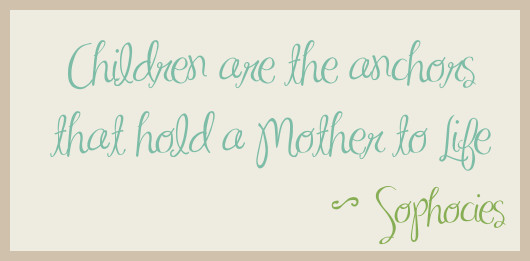 Mother Inspirational Quote
 A Mother s Life