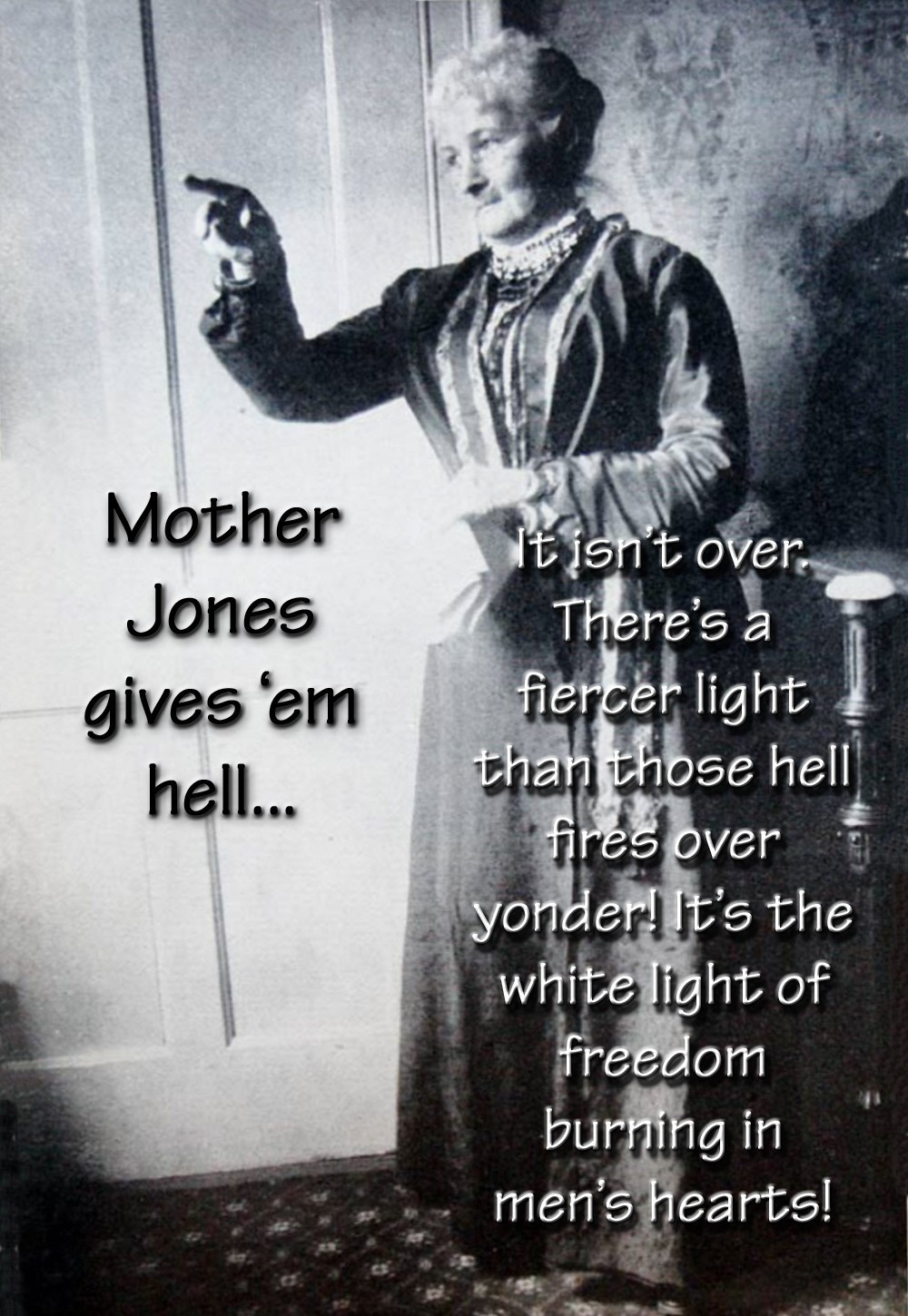 Mother Jones Quote
 00 Mother Jones Gives ’em Hell 04 12
