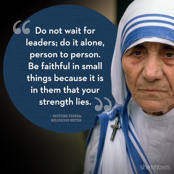 Mother Teresa Inspirational Quotes
 20 powerful quotes from amazing women around the world