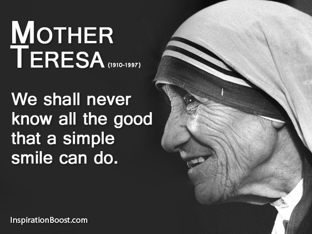 Mother Teresa Inspirational Quotes
 Mother Teresa Smile Quote