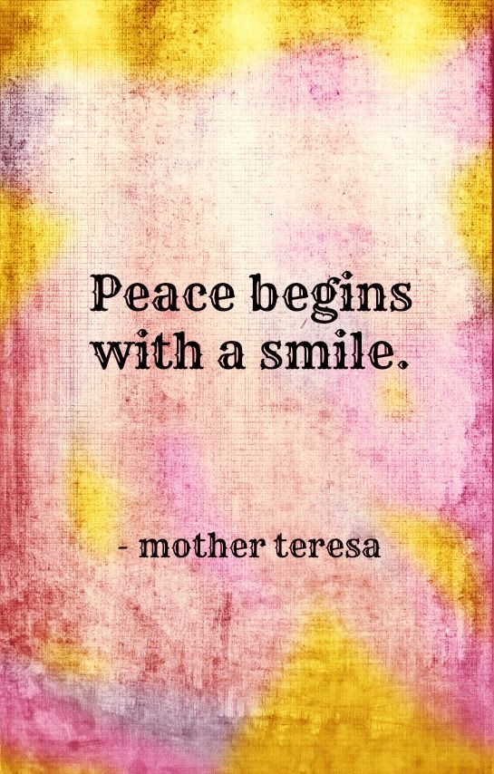 Mother Teresa Quotes Smile
 Peace begins with a smile Mother Teresa