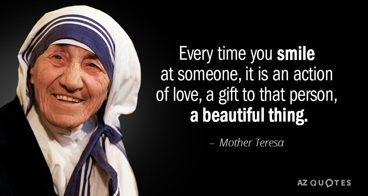Mother Teresa Smile Quote
 TOP 20 BRIGHT SMILES QUOTES
