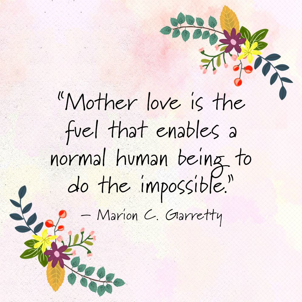 Mothers Day Love Quote
 Send These 38 Mother s Day Quotes to Your Mom ASAP