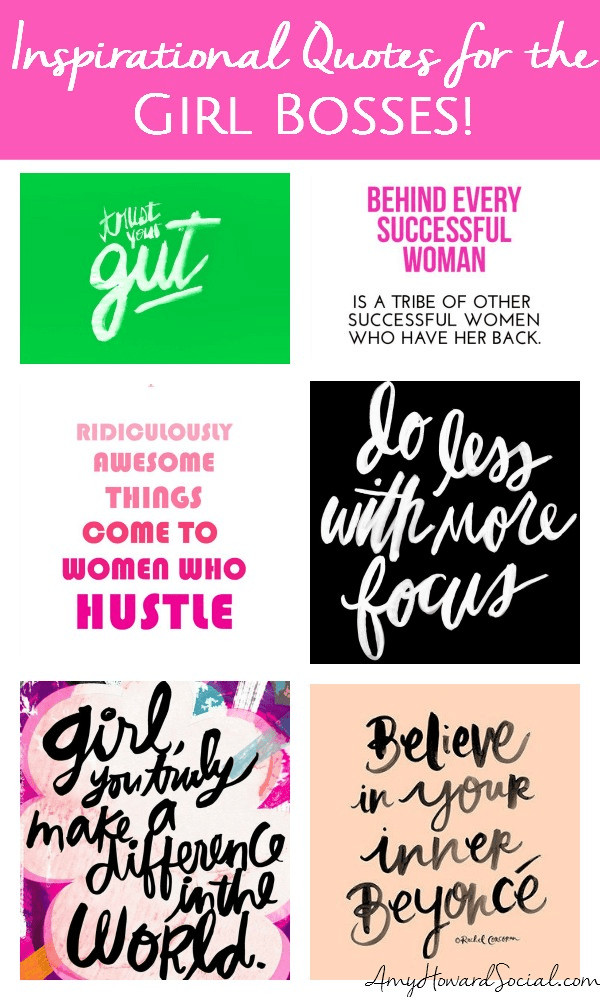 Motivational Girl Quotes
 Inspirational Quotes for the Girl Bosses Amy Howard Social