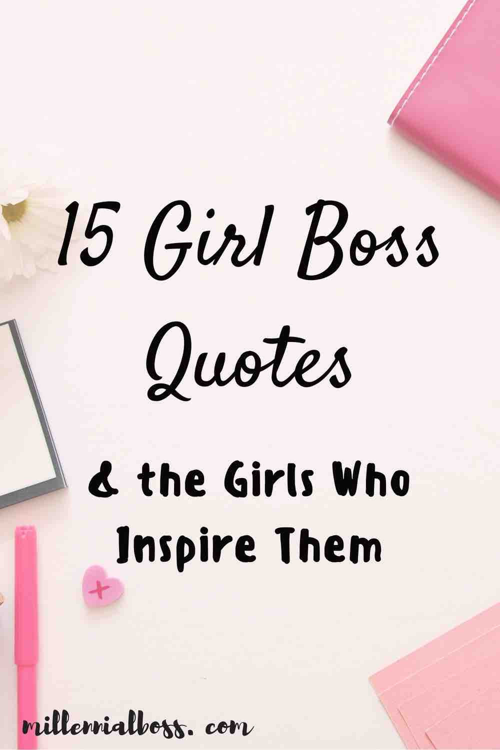 Motivational Girl Quotes
 15 Girl Boss Quotes & the Girls Who Inspire Them
