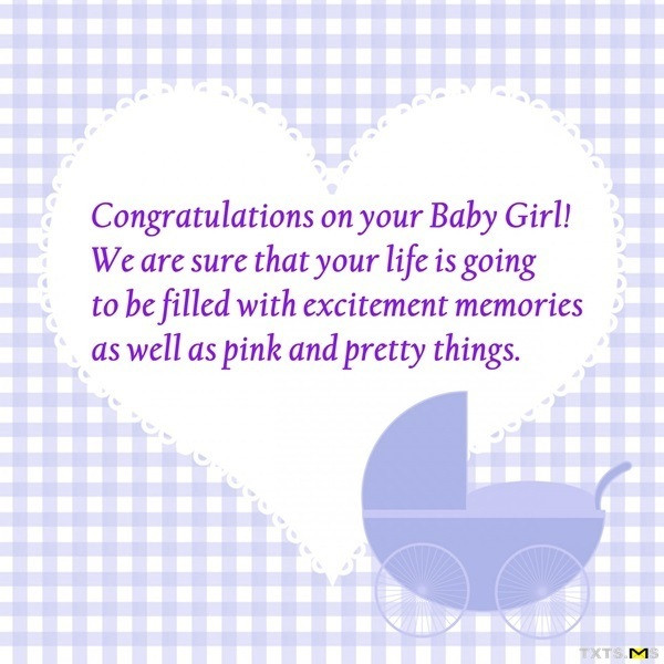 New Baby Congratulations Quotes
 May your life to her be filled with all Txts