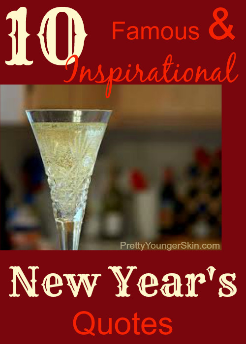 New Years Inspirational Quotes
 A Collection of 10 Famous and Inspirational New Year s
