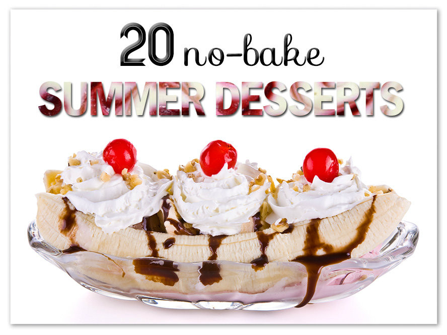 No Bake Summer Desserts
 Top 20 No Bake Summer Desserts
