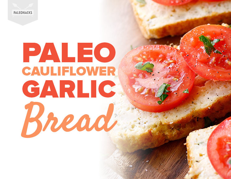 Paleo Garlic Bread
 Paleo Cauliflower Garlic Bread