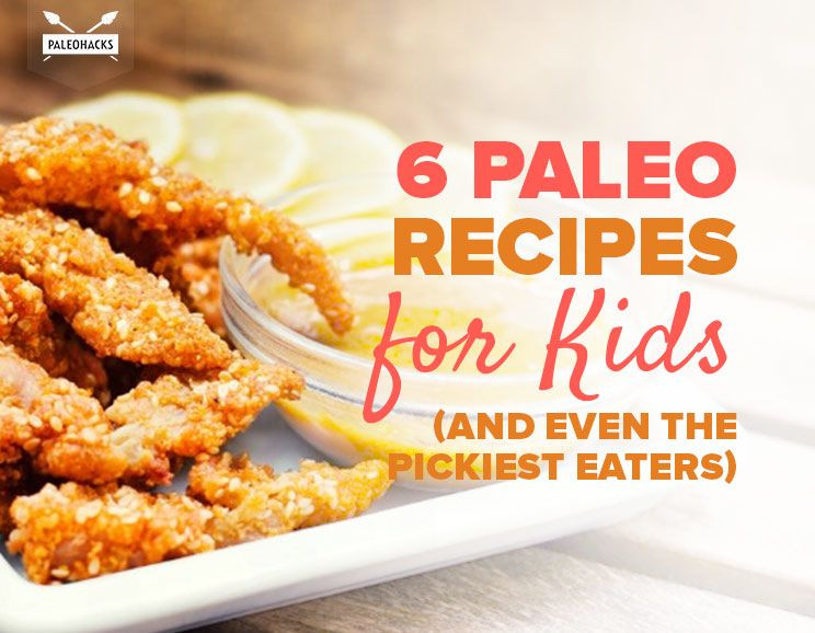 Paleo Kids Recipes
 6 Paleo Recipes for Kids and Even the Pickiest Eaters