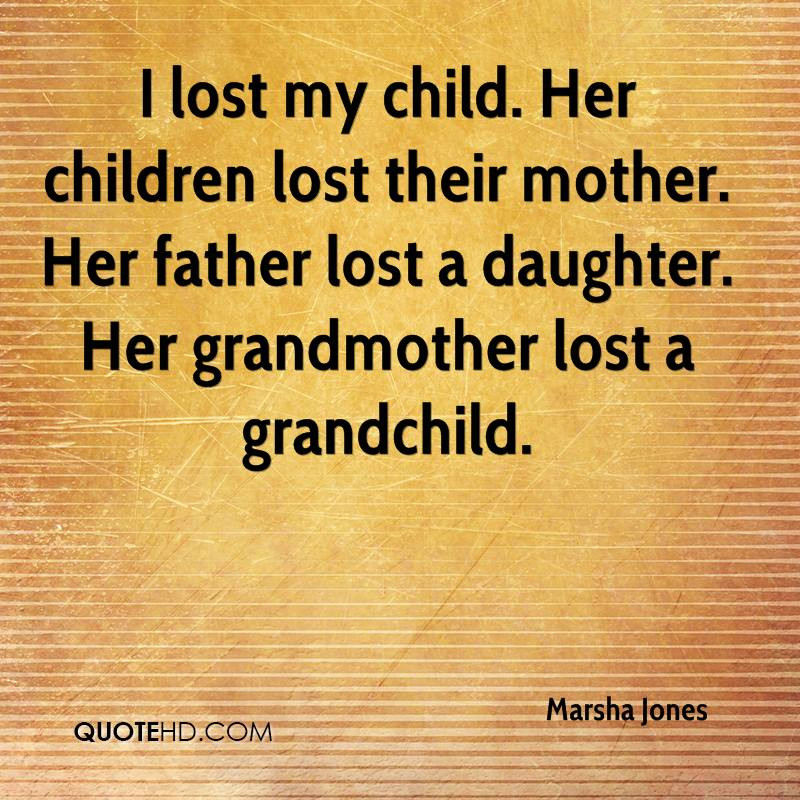 Parents Who Lost A Child Quotes
 Lost My Mother Quotes QuotesGram